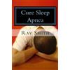 Ray Smith Cure Sleep Apnea (Tascabile)