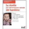 LIBRO RICETTE PER L'ALIMENTAZIONE NATURALE DEL BAMBINO