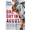 David O'Keefe One Day in August (Copertina rigida)
