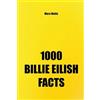 Mera Wolfe 1000 Billie Eilish Facts (Tascabile)