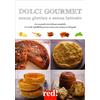 LIBRO DOLCI GOURMET SENZA GLUTINE E SENZA LATTOSIO - PHILIPPE CONTICINI
