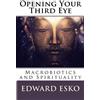 Edward Esko Opening Your Third Eye (Tascabile)