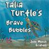 Julie Graham Talia Turtle's Brave Bubbles (Tascabile)