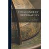 George F Harris F G S The Science of Brickmaking (Tascabile)