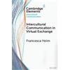 Francesca Helm Intercultural Communication in Virtual Exchange (Tascabile)