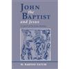 W.Barnes Tatum John the Baptist and Jesus (Tascabile)