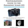 Alexander S. White Photographer's Guide to the Panasonic Lumix LX5 (Tascabile)