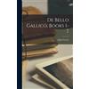 Julius Caesar De Bello Gallico, Books 1-7 (Copertina rigida)
