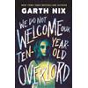 Garth Nix We Do Not Welcome Our Ten-Year-Old Overlord (Tascabile)