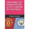 Ronnie Gordon Memories of Manchester, a City, United by Football (Tascabile)