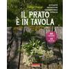 LIBRO IL PRATO È IN TAVOLA. LE PIANTE SELVATICHE COMMESTIBILI - DAFNE CHANAZ