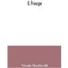 Niccolo Machiavelli IL principe (Tascabile)