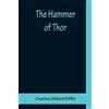 Charles Willard Diffin The Hammer of Thor (Tascabile)