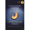 MONDADORI L'arte di essere fragili. Come Leopardi può salvarti la vita
