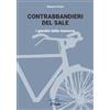 L'Onda Contrabbandieri del sale. I giardini della memoria