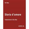 Ledizioni Storia d'amore. Testo cinese a fronte
