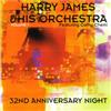 Harry James & His Orchestra 32nd Anniversary Night, Volume 1 (CD) Album