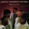 The Johnny Thompson Singers Wake Up Now (CD) Album