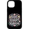 Chiarezza trambusto al giorno Custodia per iPhone 15 Reset Restart Refocus Growth Productivity Mindset -