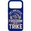 Trikes Three Wheeled Motorcycle Lover Bi Custodia per iPhone 17 Pro Max Triker non scherzare con la mia libertà o la mia moto Trike