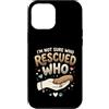 Adopt Don't Shop Pet Parent Designs Custodia per iPhone 12 Pro Max Rescue Cat Owner Non sono sicuro di chi ha salvato chi rifugio per animali