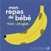 GALLIMARD Mon repas de bébé: Mini-imagier