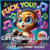 Cozy Coloring Boo Cats Always Win! Swear Word Coloring Book for Adul (Tascabile)