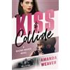 Amanda Weaver Kiss & Collide (Tascabile) Racing Hearts