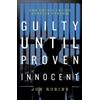 Jon Robins Guilty Until Proven Innocent (Tascabile)
