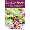 Carol Kelly Robinson Anna Raw Food Recipes (Tascabile)