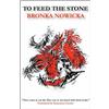 Bronka Nowicka To Feed the Stone (Tascabile) Polish Literature
