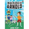 Mackenzie Arnold Mackenzie Arnold 4: Game Day (Tascabile)