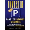 Majosta Investir dans les Parkings et Garages: Ma Méthode pour Maximiser sa Rentabilité | Investissement dans les Places de Parkings, les Garages et les Box | ... Investissement Immobilier | Devenir Rentier