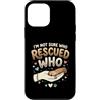 Adopt Don't Shop Pet Parent Designs Custodia per iPhone 12 mini Proprietario del cane da salvataggio Non sono sicuro di chi ha salvato chi rifugio per animali