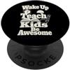 Teacher Humor Co Stencil per insegnanti Wake Up Teach Kids PopSockets PopGrip Adesivo