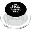Relationship Goals Couple Humor Wear she down im down forever vibe Motivazionale per donne uomini PopSockets PopGrip per MagSafe