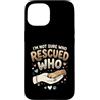 Adopt Don't Shop Pet Parent Designs Custodia per iPhone 15 Proprietario del cane da salvataggio Non sono sicuro di chi ha salvato chi rifugio per animali