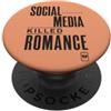 Social Media Romance I social media hanno ucciso larte umoristica di incontri sarcastici romantici PopSockets PopGrip Adesivo