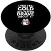 Umorismo invernale Chill Warrior Yes I'm Cold But I'm Being Really Brave About It - PopSockets PopGrip Adesivo