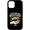 Adopt Don't Shop Pet Parent Designs Custodia per iPhone 12/12 Pro Proprietario del cane da salvataggio Non sono sicuro di chi ha salvato chi rifugio per animali