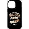 Adopt Don't Shop Pet Parent Designs Custodia per iPhone 14 Pro Max Proprietario del cane da salvataggio Non sono sicuro di chi ha salvato chi rifugio per animali