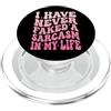 Sarcasmo Satirico Divertente Scherzo I Have Never Faked A Sarcasm In My Life PopSockets PopGrip per MagSafe