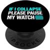 Tech Minimalist Humor For Programmer Divertente dicendo se crolli si prega di mettere in pausa il mio orologio PopSockets PopGrip Adesivo