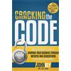 Advantage Media Group Cracking the Code: An Entrepreneur's Guide to Growing Your Business Through Mergers and Acquisitions for Pennies on the Dollar