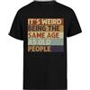 Jinbetee Its Weird Being The Same Age T-Shirt Manica Corta da Uomo Nera
