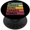 Personalized Gift Ideas Tamaria I'm Tamaria Doing Tamaria Things Divertente Citazione Personalizzata PopSockets PopGrip Adesivo