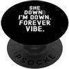 Relationship Goals Couple Humor Wear she down im down forever vibe Motivazionale per donne uomini PopSockets PopGrip Adesivo