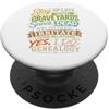 Family Tree Genealogist Ancestry Records Rimani sveglio fino a tardi Cimiteri Parenti morti Genealogia Umorismo PopSockets PopGrip Adesivo