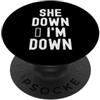 Funny Relationship Humor Witty Lovers she down im down Divertente Relatable Uomini Donne PopSockets PopGrip Adesivo
