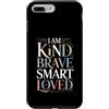 Incoraggiare l'affermazione e la positiv Custodia per iPhone 7 Plus/8 Plus I Am Kind Brave Smart Loved Edificante motivazionale |-